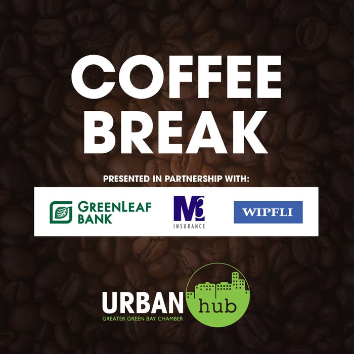 Coffee Breaks at the Greater Green Bay Chamber's Urban Hub presented by GreenLeaf Bank, M3 Insurance, and Wipfli
